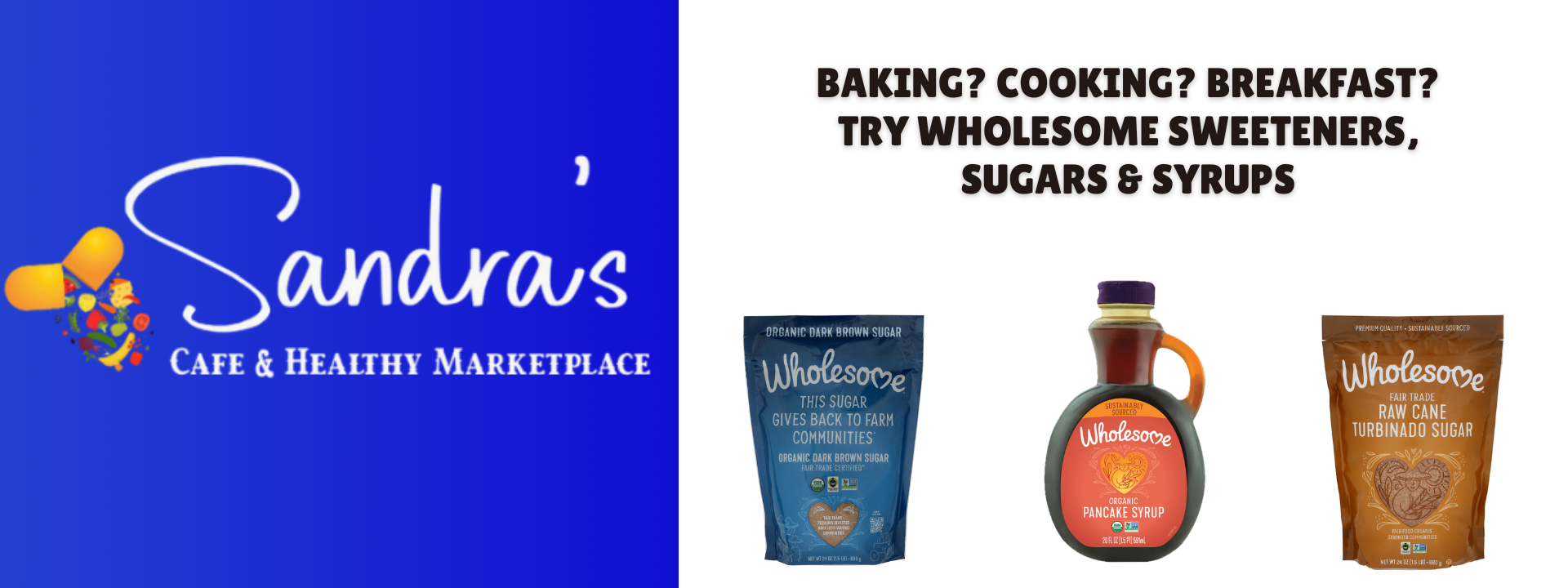 Shop at Sandra's for Organic Syrups and Sweeteners like The Wholesome Brand